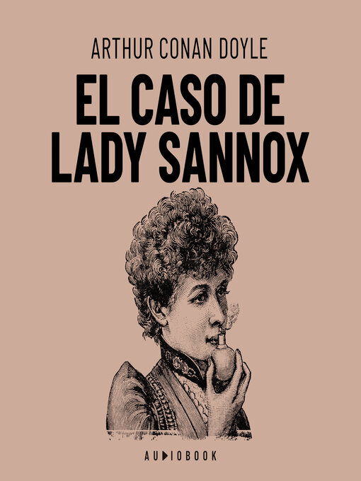 Title details for El caso de Lady Sannox (Completo) by Arthur Conan Doyle - Available